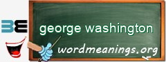 WordMeaning blackboard for george washington